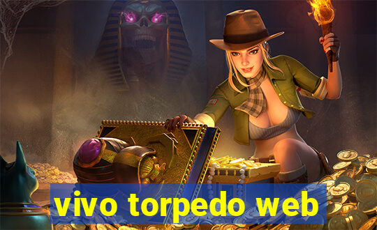 vivo torpedo web